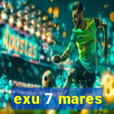 exu 7 mares